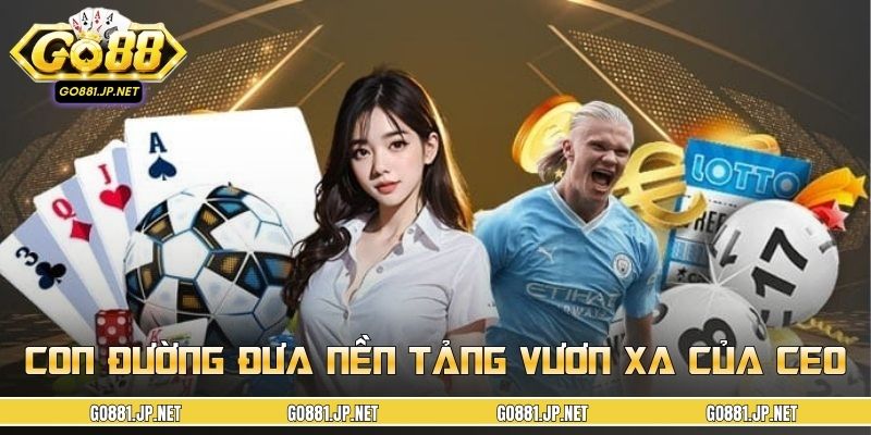 Con đường đưa nền tảng vươn xa của chàng CEO tài năng